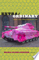 Extra/ordinary : craft and contemporary art /