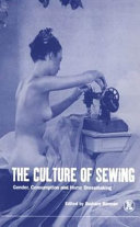 The culture of sewing : gender, consumption, and home dressmaking /