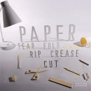 Paper : tear, fold, rip, crease, cut / [edited by Paul Sloman]