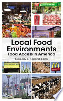 Local food environments : food access in America / edited by Kimberly B. Morland.