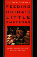 Feeding China's little emperors : food, children, and social change / edited by Jun Jing.