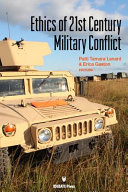 Ethics of 21st century military conflict / E.L. Gaston & Patti Tamara Lenard, editors.