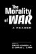 The morality of war : a reader /