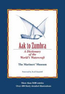 Aak to Zumbra : a dictionary of the world's watercraft /