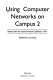 Using computer networks on campus 2 : papers from the second annual conference, 1991 / edited by Les Lloyd.