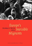 Europe's invisible migrants / Andrea L. Smith (ed.)