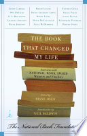 The book that changed my life : interviews with National Book Award winners and finalists /