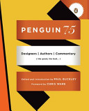 Penguin 75 : designers, authors, commentary (the good, the bad-- ) /