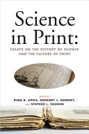Science in print : essays on the history of science and the culture of print /