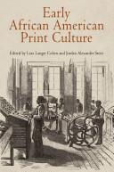 Early African American print culture / edited by Lara Langer Cohen and Jordan Alexander Stein.