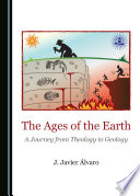 AGES OF THE EARTH : a journey from theology to geology.