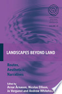 Landscapes beyond land : routes, aesthetics, narratives /