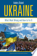 Ukraine : what went wrong and how to fix it / Anders Aslund.