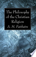 PHILOSOPHY OF THE CHRISTIAN RELIGION