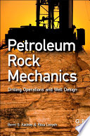 Petroleum rock mechanics drilling operations and well design /