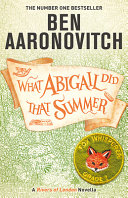 What Abigail did that summer / Ben Aaronovitch.