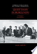 Quiet days in Burgundy : a study of local politics / Marc Abélès ; translated from the French by Annella McDermott.