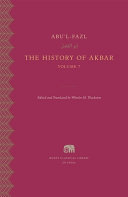 The History of Akbar / Abu'l-Fazl ; edited and translated by Wheeler M. Thackston.