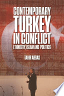 Contemporary Turkey in conflict : ethnicity, Islam and politics /