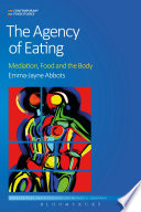 The agency of eating : mediation, food and the body /