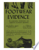 Footwear Evidence : the Examination, Identification, and Comparison of Footwear Impressions.
