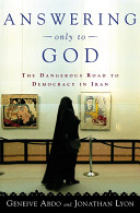 Answering only to God : faith and freedom in twenty-first-century Iran /