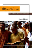 Black Mecca : the African Muslims of Harlem / Zain Abdullah.