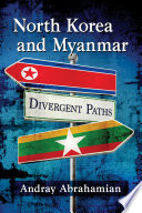 North Korea and Myanmar : divergent paths / Andray Abrahamian.