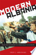 Modern Albania : from dictatorship to democracy in Europe / Fred C. Abrahams.