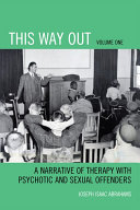 This way out : a narrative of therapy with psychotic and sexual offenders.