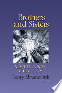 Brothers and sisters : myth and reality /