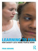 Learning to fail : how society lets young people down /