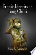 Ethnic identity in Tang China : /