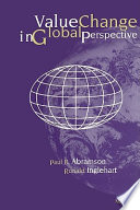 Value change in global perspective / Paul R. Abramson and Ronald Inglehart.