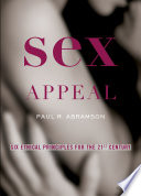 Sex appeal : six ethical principles for the 21st century /