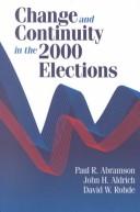 Change and continuity in the 2000 elections / Paul R. Abramson, John H. Aldrich, David W. Rohde.