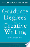 The insider's guide to graduate degrees in creative writing /