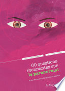 60 questions etonnantes sur le paranormal : et les reponses qu'y apporte la science /