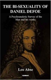 The bi-sexuality of Daniel Defoe : a psychoanalytic survey of the man and his works /