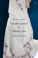 Gender justice in Islamic law : homicide and bodily injuries / Musa Usman Abubakar.