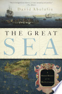 The great sea : a human history of the Mediterranean /
