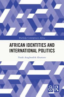 African Identities and International Politics Frank Aragbonfoh Abumere.