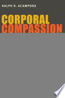 Corporal Compassion : Animal Ethics and Philosophy of Body.