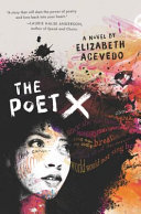 The poet X : a novel /