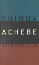 Home and exile / Chinua Achebe.