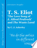 T.S. Eliot : the love song of J. Alfred Prufrock and the Waste land /