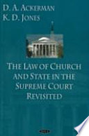 The law of church and state in the Supreme Court revisited /
