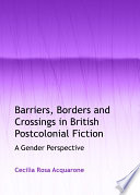 Barriers, borders and crossings in British postcolonial fiction a gender perspective /