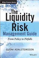 The liquidity management guide : from policy to pitfalls / Gudni Adalsteinsson.