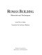 Roman building : materials and techniques / Jean-Pierre Adam ; translated by Anthony Mathews.